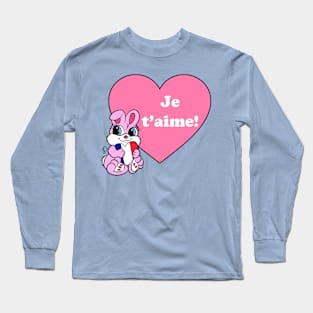 "Je T'aime!" Bunny (French) Long Sleeve T-Shirt